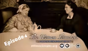 The Women Founders Episode 4