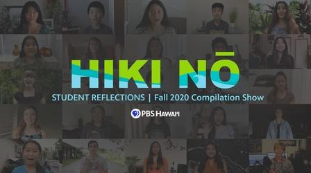 Video thumbnail: HIKI NŌ 1/28/21 | Student Reflections Fall 2020 Compilation Show