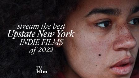 Video thumbnail: TvFilm Stream the Best Upstate NY Indie Films of 2022