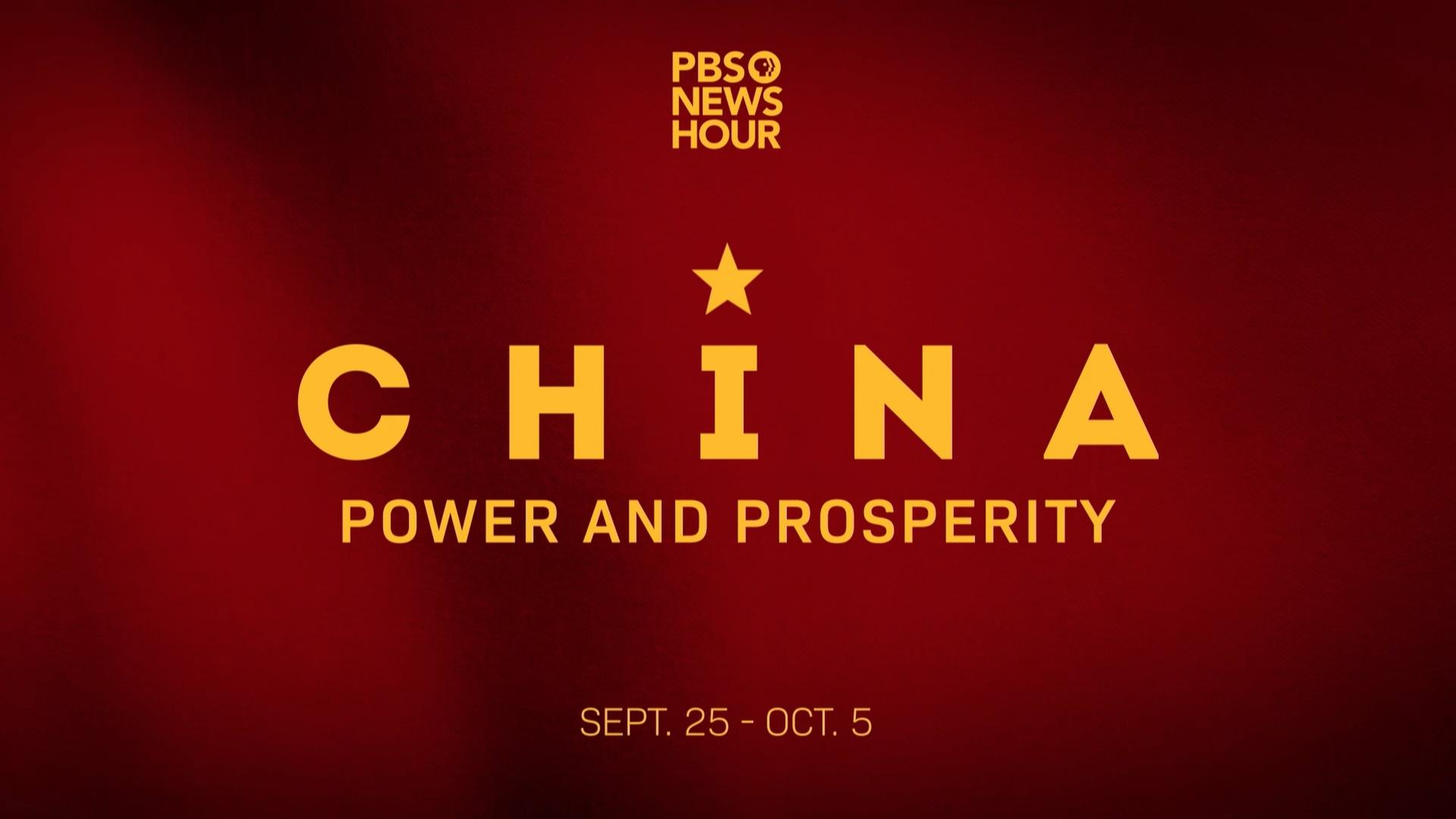 China Power And Prosperity Preview PBS NewsHour THIRTEEN New 