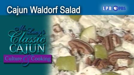Video thumbnail: Ms. Lucy's Classic Cajun Culture and Cooking Cajun Waldorf Salad