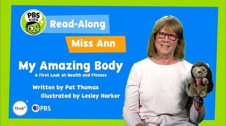 Video thumbnail: ThinkTV Kids & Family Read-Along with Miss Ann: "My Amazing Body"