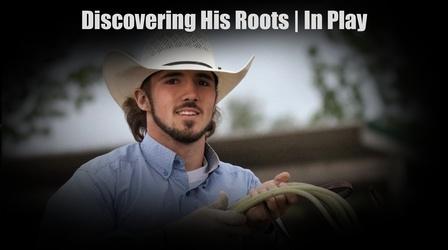 Video thumbnail: In Play Discovering His Roots