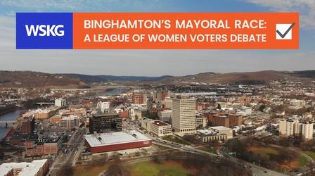 Video thumbnail: WSKG Public Telecommunications Binghamton's Mayoral Race: A League of Women Voters Debate