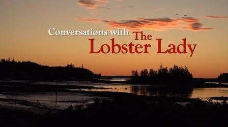 Video thumbnail: Maine Public Film Series Conversations with the Lobster Lady
