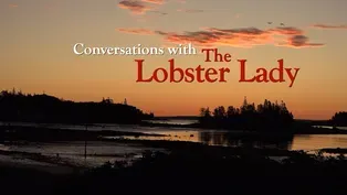 Conversations with the Lobster Lady