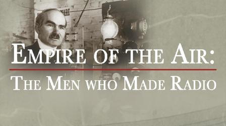 Video thumbnail: Empire of the Air Empire of the Air: The Men Who Made Radio