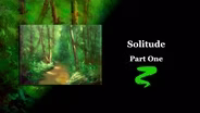 Solitude Part I