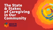 The State & Stakes of Caregiving in Our Community