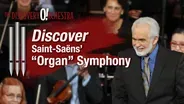 Discover Saint-Saens' "Organ" Symphony