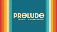 Prelude: The Legacy of Garth Fagan Dance