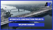 Arkansas Week: Interstate Construction Projects/ Wildfire Danger