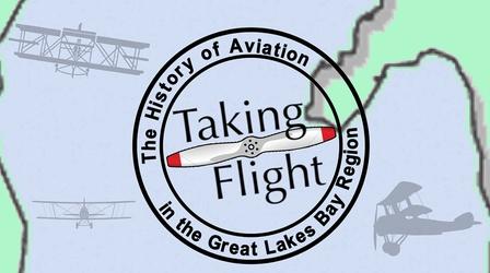 Video thumbnail: Delta College Public Media Presents Taking Flight: The History of Aviation in the Great Lakes Ba