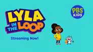 Streaming NOW on PBS KIDS: Check out LYLA IN THE LOOP!