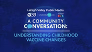 A Community Conversation: Understanding Childhood Vaccine Changes