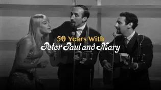 50 Years with Peter Paul and Mary | Preview