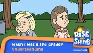 When I Was a 3rd Grader - Understanding