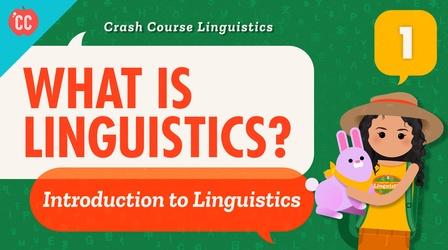 Video thumbnail: Crash Course Linguistics What is Linguistics?