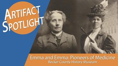 Video thumbnail: Prairie Public Shorts Artifact Spotlight: Emma and Emma Pioneers of Medicine