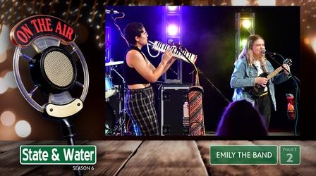 Video thumbnail: State & Water S02 E09: Emily the Band | Part 2