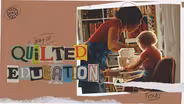 Quilted Education
