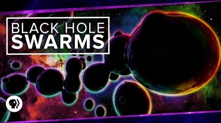 Video thumbnail: PBS Space Time Black Hole Swarms