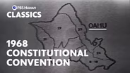 Hawaiʻi Report: 1968 Constitutional Convention Part 2