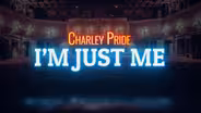 Charley Pride: I'm Just Me