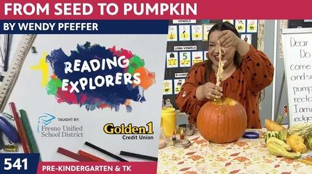 Video thumbnail: Reading Explorers PK-TK-541: From Seed to Pumpkin by Wendy Pfeffer