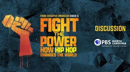 Video thumbnail: PBS North Carolina Specials Discussion - Fight the Power: How Hip Hop Changed the World