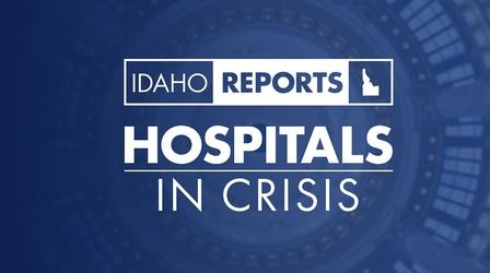 Video thumbnail: Idaho Reports Special: Hospitals in Crisis | Aug. 26, 2021