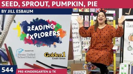 Video thumbnail: Reading Explorers PK-TK-544: Seed, Sprout, Pumpkin, Pie by Jill Esbaum
