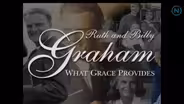 Ruth and Billy Graham: What Grace Provides