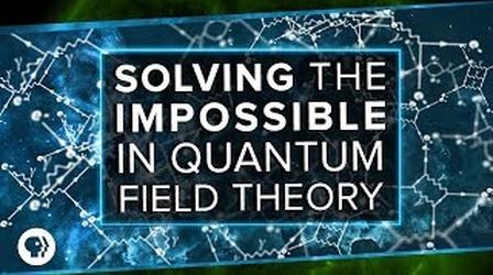 Video thumbnail: PBS Space Time Solving the Impossible in Quantum Field Theory