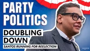 Party Politics: George Santos doubles down in reelection run