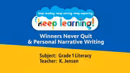 Grade 1 Literacy #14: Winners Never Quit, Personal Narrative