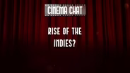 Cinema Chat: Indie