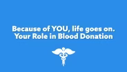 Because of YOU, Life Goes On: Your Role in Blood Donation
