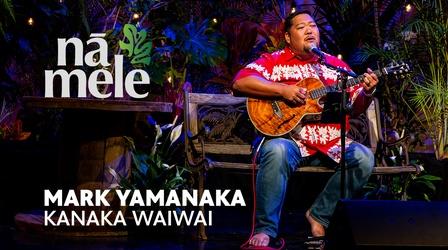 Video thumbnail: Nā Mele Mark Yamanaka - Kanaka Waiwai
