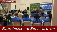 From Inmate to Entrepreneur | Carolina Impact