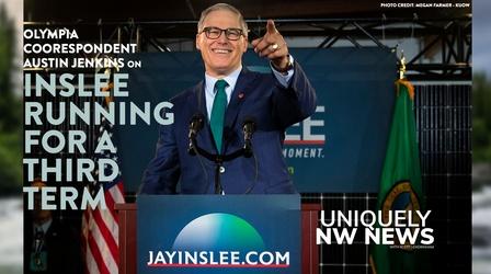 Video thumbnail: Uniquely NW News Austin Jenkins on Gov. Jay Inslee Running For A Third Term