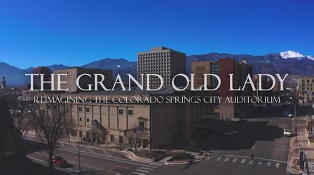 Video thumbnail: RMPBS Presents... Grand Old Lady: Reimagining Colorado Springs City Auditorium