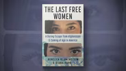 'The Last Free Women' follows Afghans rebuilding their lives