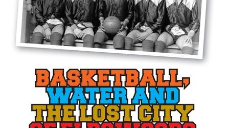 Video thumbnail: Basketball, Water and the Lost City of Elbowoods Basketball, Water and the Lost City of Elbowoods