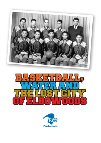 Basketball, Water and the Lost City of Elbowoods