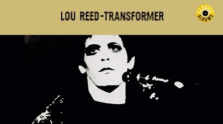 Video thumbnail: Classic Albums Lou Reed - Transformer