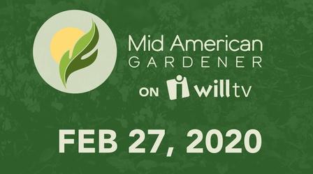 Video thumbnail: Mid-American Gardener February 27, 2020 - Mid-American Gardener