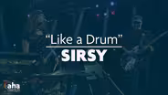 AHA! 708 | SIRSY "Like A Drum"