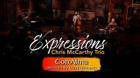 Video thumbnail: Expressions Chris McCarthy Trio | Con Alma