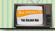 New Orleans TV: The Golden Age